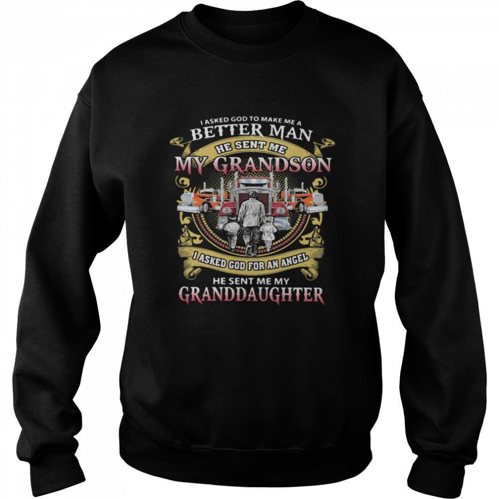 I Asked God To Make A Better Man He Sent Me My Grandson Sweatshirt